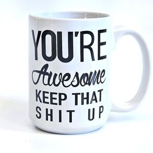 Funny Coffee Mug You Are Awesome Coffee Tea Cup Unique Festival Birthday Present